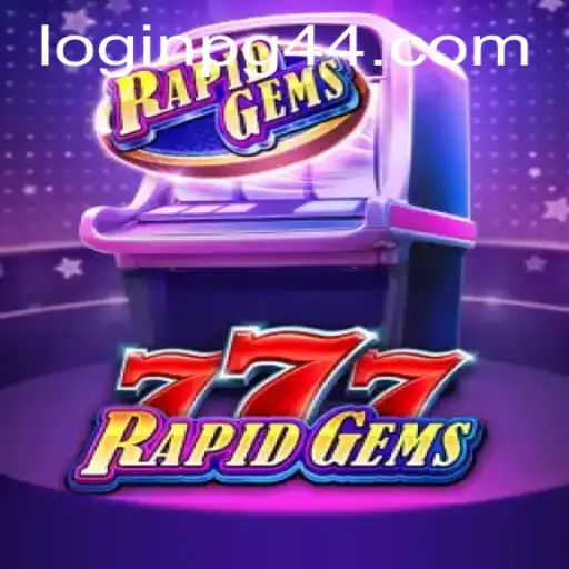 Explore the Excitement of RapidGems777: A Game Revolution